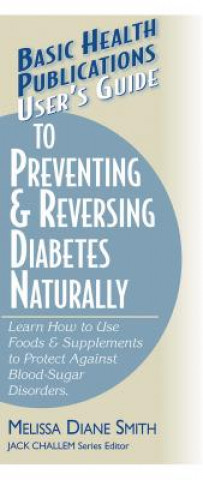 Kniha User'S Guide to Preventing and Reversing Diabetes Naturally Melissa Diane Smith