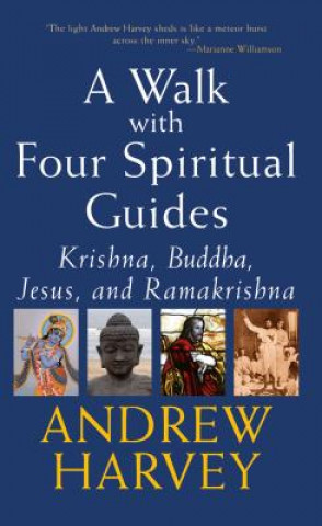 Kniha Walk with Four Spiritual Guides Andrew Harvey