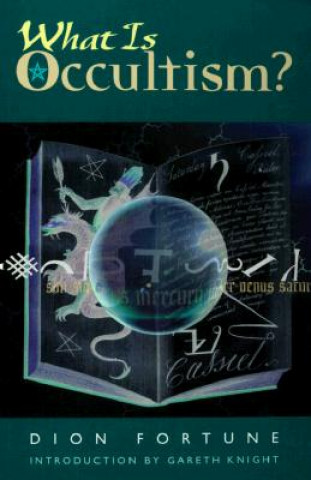 Książka What is Occultism? Dion Fortune