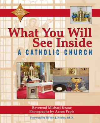 Книга What You Will See Inside a Catholic Church Michael Keane