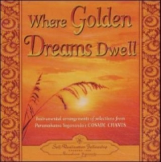 Аудио Where Golden Dreams Dwell Paramahansa Yogananda