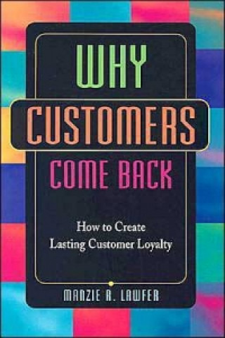 Knjiga Why Customers Come Back Manzie Lawfer