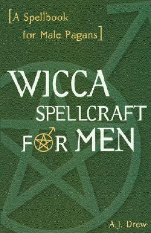Kniha Wicca Spellcraft for Men A. J. Drew