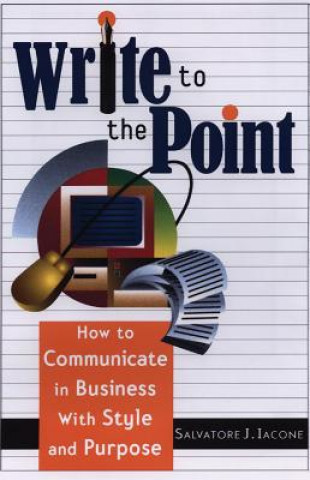 Livro Write to the Point Salvatore J. Iacone