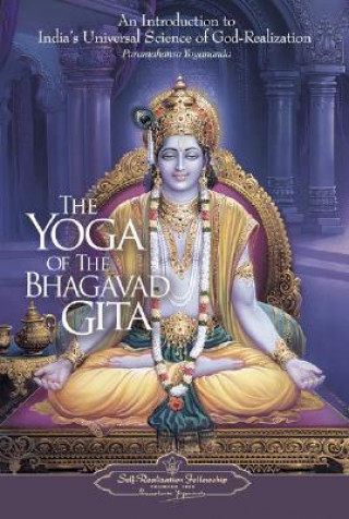 Książka Yoga of the Bhagavad Gita Paramahansa Yogananda