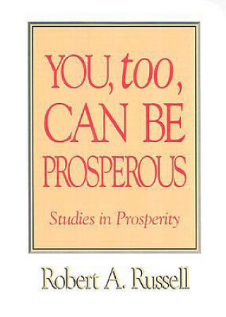 Kniha You Too Can be Prosperous Robert A. Russell
