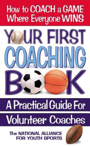 Carte Your First Coaching Book The National Alliance for Youth Sports