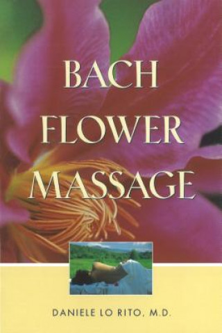 Könyv Bach Flower Massage Daniele Lo Rito