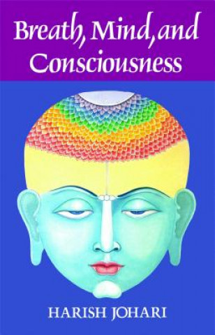 Kniha Breath, Mind and Consciousness Harish Johari