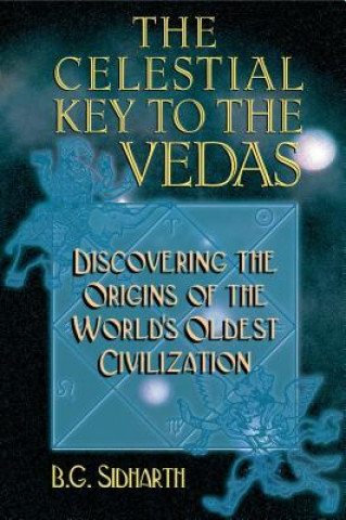 Книга Celestial Key to the Vedas B.G. Sidharth