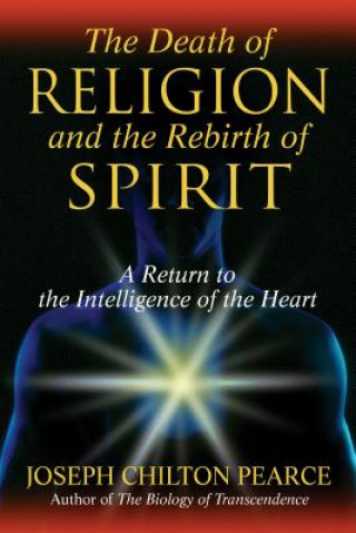 Livre Death of Religion and the Rebirth of Spirit Joseph Chilton Pearce