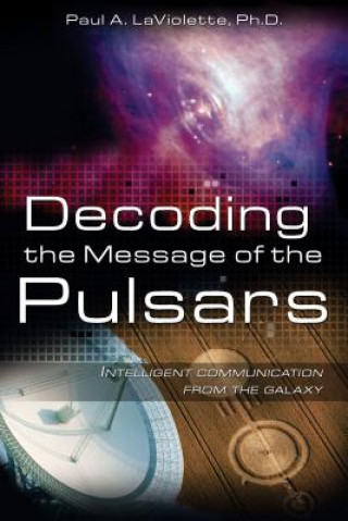 Książka Decoding the Message of the Pulsars Paul A. La Violette