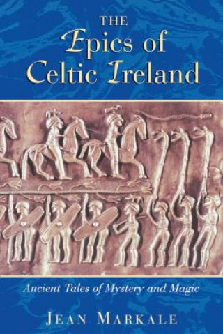 Kniha Epics of Celtic Ireland Jean Markale