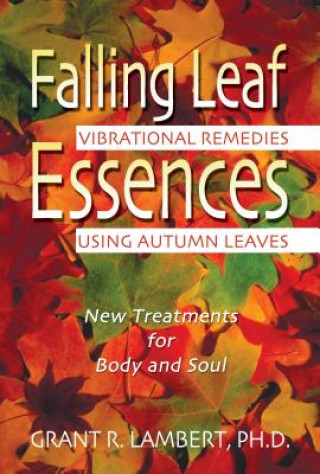 Kniha Falling Leaf Essences Grant R. Lambert