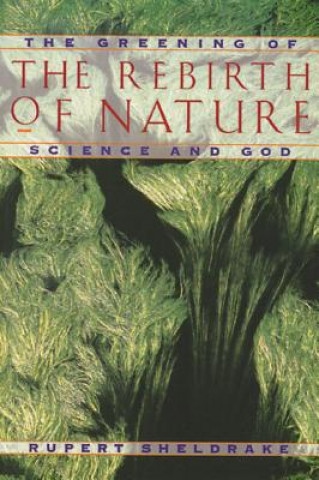 Carte Greening of the Rebirth of Nature Science and God Rupert Sheldrake