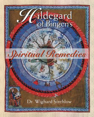 Könyv Hildegard of Bingen's Spiritual Remedies Wighard Strehlow