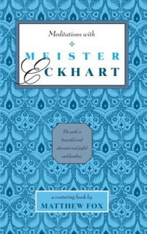 Kniha Meditations with Meister Eckhart Matthew Fox