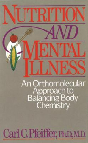 Kniha Nutrition and Mental Illness Carl C. Pfeiffer
