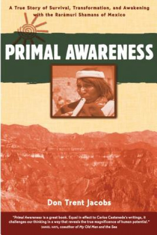 Knjiga Primal Awareness Don Trent Jacobs