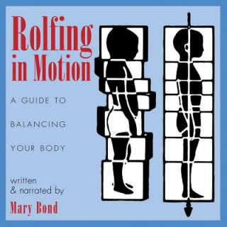 Audio Rolfing in Motion Mary Bond