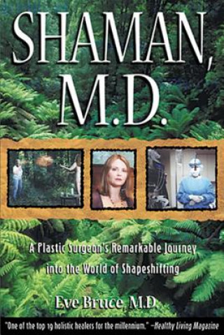 Könyv Shaman, M.D. Dr. Eve Bruce