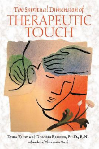 Kniha Spiritual Dimension of Therapeutic Touch Dolores Krieger