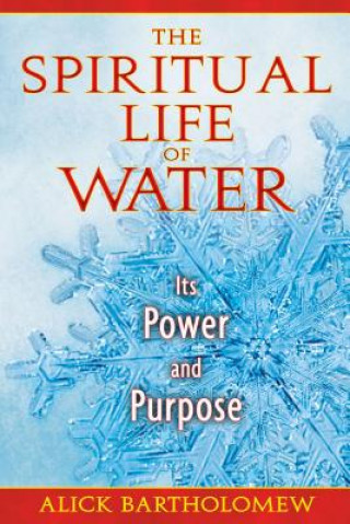 Kniha SPIRITUAL LIFE OF WATER Alick Bartholomew
