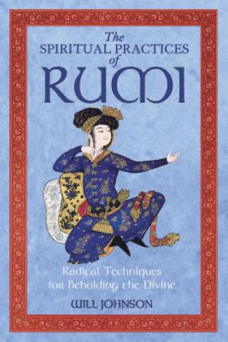 Книга Spiritual Practices of Rumi Will Johnson