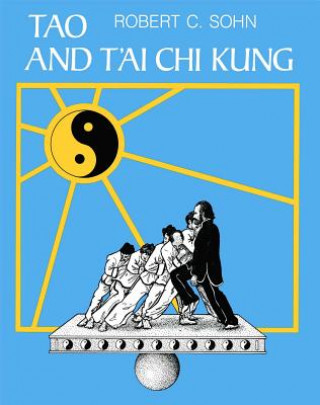 Kniha Tao and T'Ai Chi Kung Robert C. Sohn