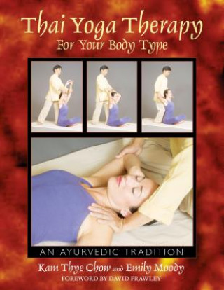 Könyv Thai Yoga Therapy for Your Body Type Emily Moody