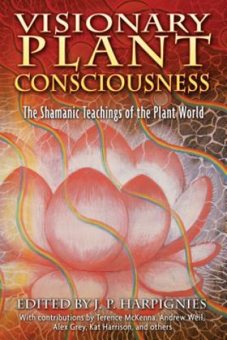 Livre Visionary Plant Consciousness J.P. Harpignies