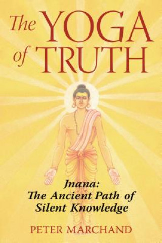 Kniha YOGA OF TRUTH Peter Marchand