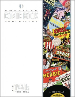 Kniha American Comic Book Chronicles: 1960-64 John Wells