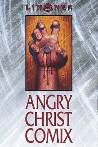 Knjiga Angry Christ Comix Joseph Michael Linsner