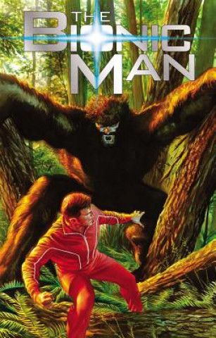 Livre Bionic Man Volume 2: Bigfoot Aaron Gillespie