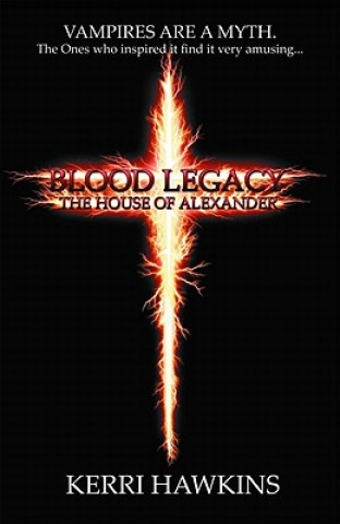 Carte Blood Legacy: The House of Alexander Kerri Hawkins