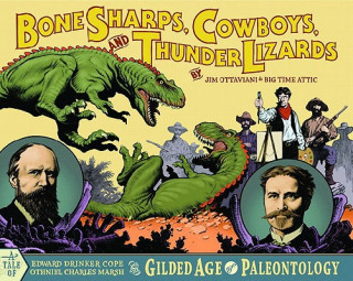 Книга Bone Sharps, Cowboys, and Thunder Lizards Jim Ottaviani