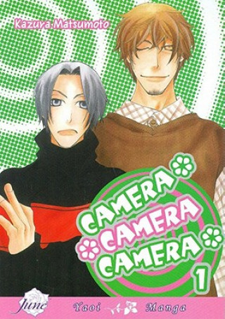 Book Camera, Camera, Camera Volume 1 (Yaoi) Kazura Matsumoto