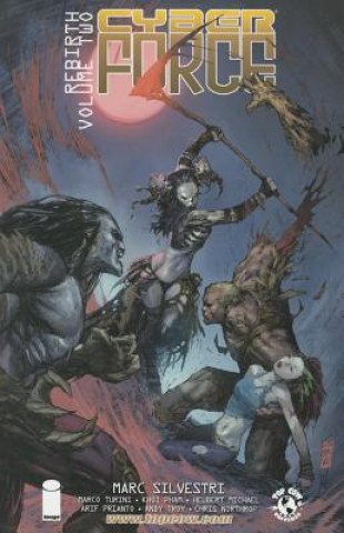 Książka Cyber Force: Rebirth Volume 2 Marc Silvestri