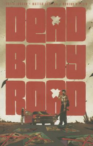 Könyv Dead Body Road, Volume 1 Justin Jordan