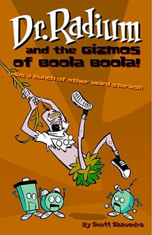 Kniha Dr. Radium And The Gizmos Of Boola Boola! Volume 2 Tommy Kovac
