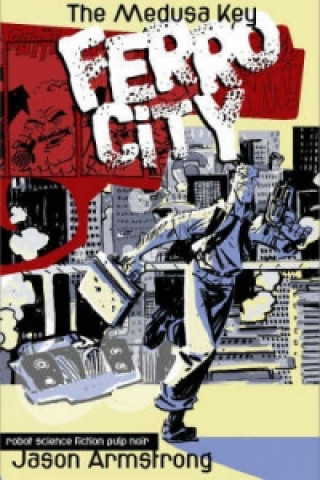 Knjiga Ferro City Volume 1 Jason Armstrong