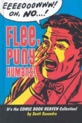 Book Flee, Puny Humans! Scott Saavedra