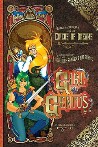 Carte Girl Genius Volume 4: Agatha Heterodyne & The Circus Of Dreams Kaja Foglio
