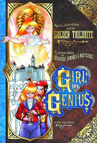 Kniha Girl Genius Volume 6: Agatha Heterodyne And The Golden Trilobite Kaja Foglio