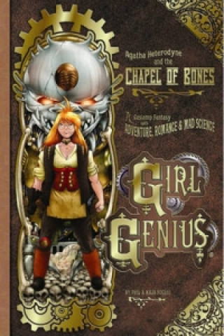 Βιβλίο Girl Genius Volume 8: Agatha Heterodyne and the Chapel of Bones Phil Foglio