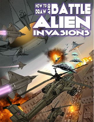 Kniha How to Draw and Battle Alien Invasions David Hutchison