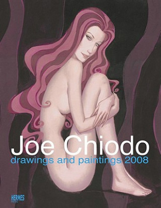 Libro Joe Chiodo Drawings And Paintings 2008 Joe Chiodo