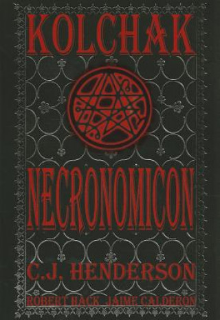 Knjiga Kolchak: Necronomicon C. J. Henderson