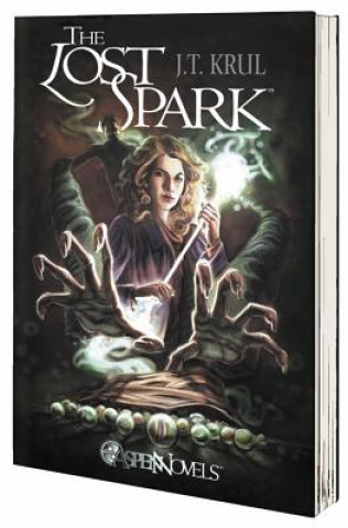 Carte Lost Spark J. T. Krul